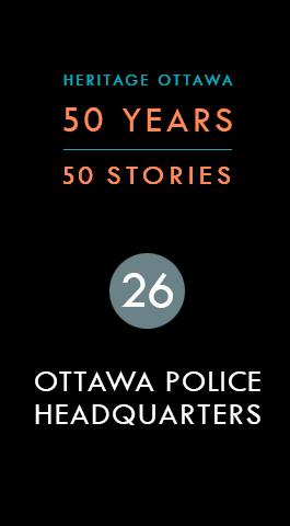 Ottawa Police Headquarters | Quartier général de la Police d'Ottawa