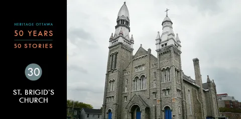 Heritage Ottawa 50 Years | 50 Stories -  St. Brigid's Church
