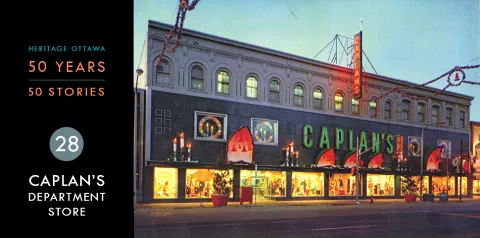 Heritage Ottawa 50 Years | 50 Stories -  Caplan's Department Store